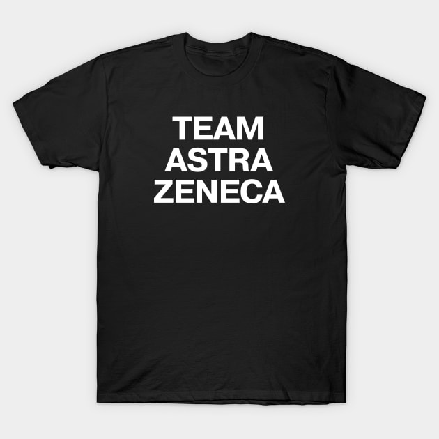 Vaccine pride: TEAM ASTRA ZENECA - fully vaxxed! T-Shirt by TheBestWords